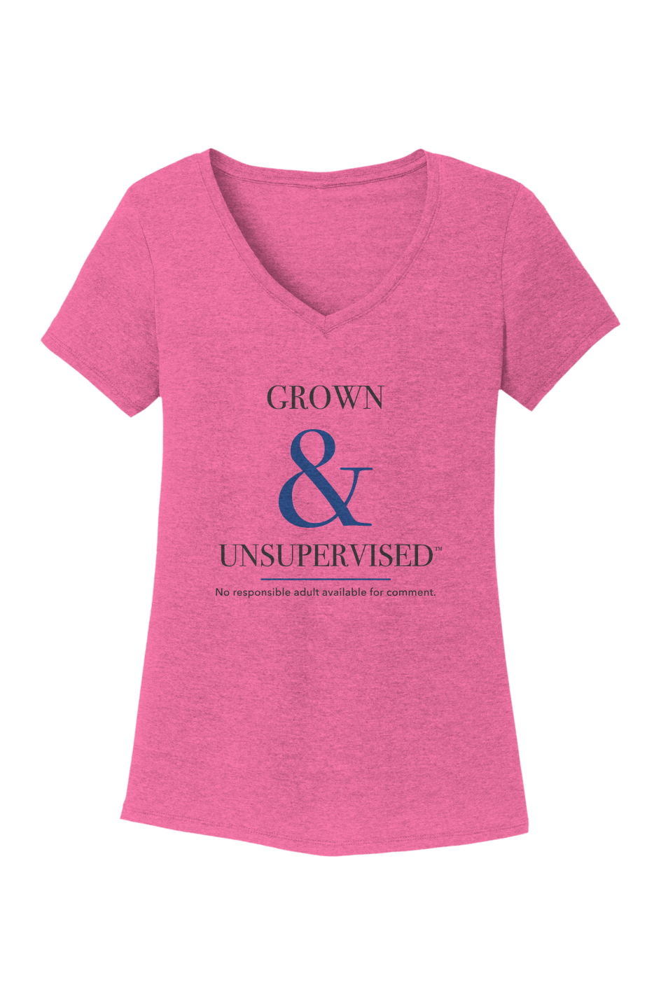 Fuchsia Frost women's V-neck tee, front view, with Grown & Unsupervised™ in charcoal serif lettering, an oversized royal-blue ampersand, a thin royal-blue rule, and the line No responsible adult available for comment.