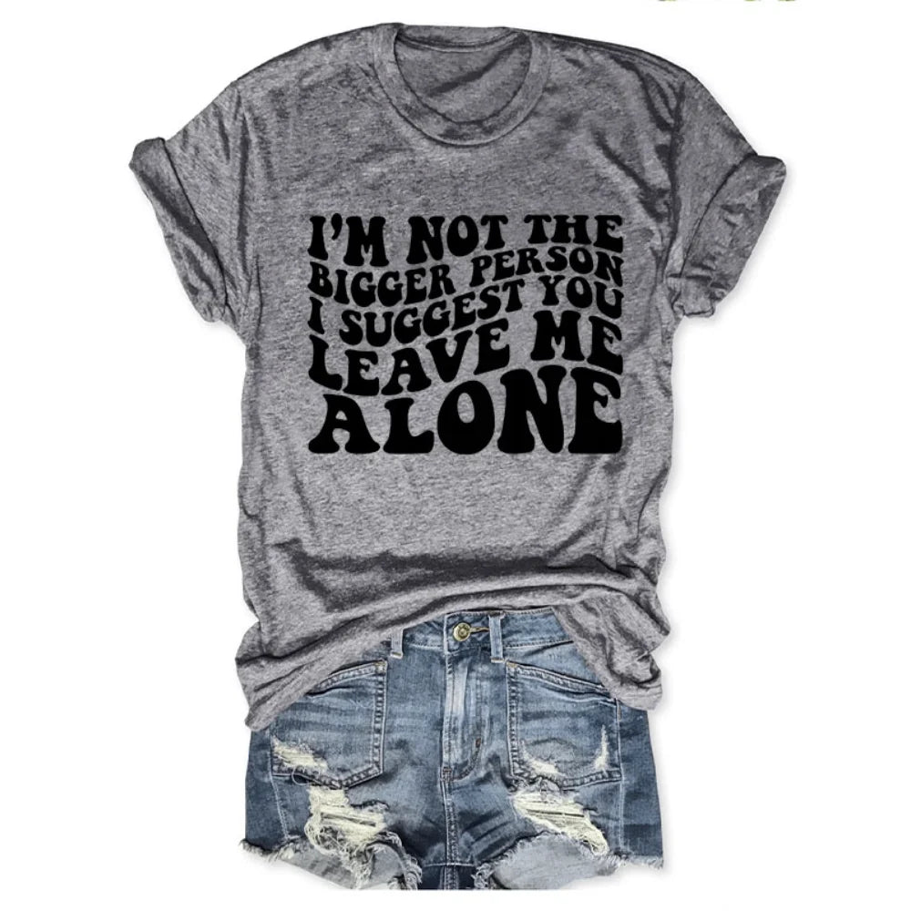 I’m Not The Bigger Person T-Shirt