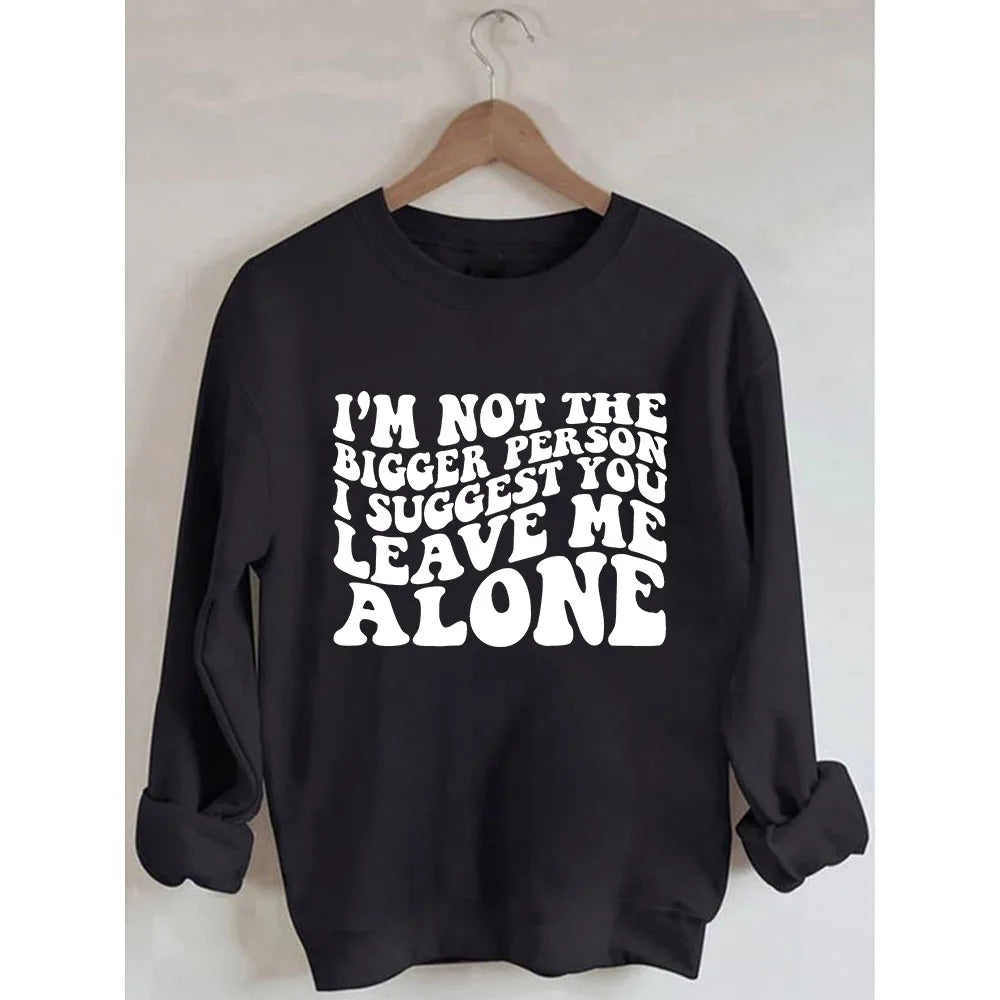 I’m Not The Bigger Person Sweatshirt