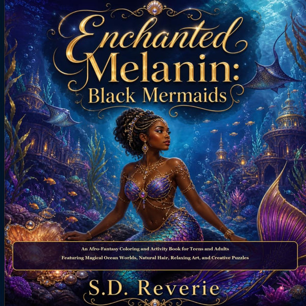 Cover of Enchanted Melanin: Black Mermaids, a coloring and activity book by S.D. Reverie