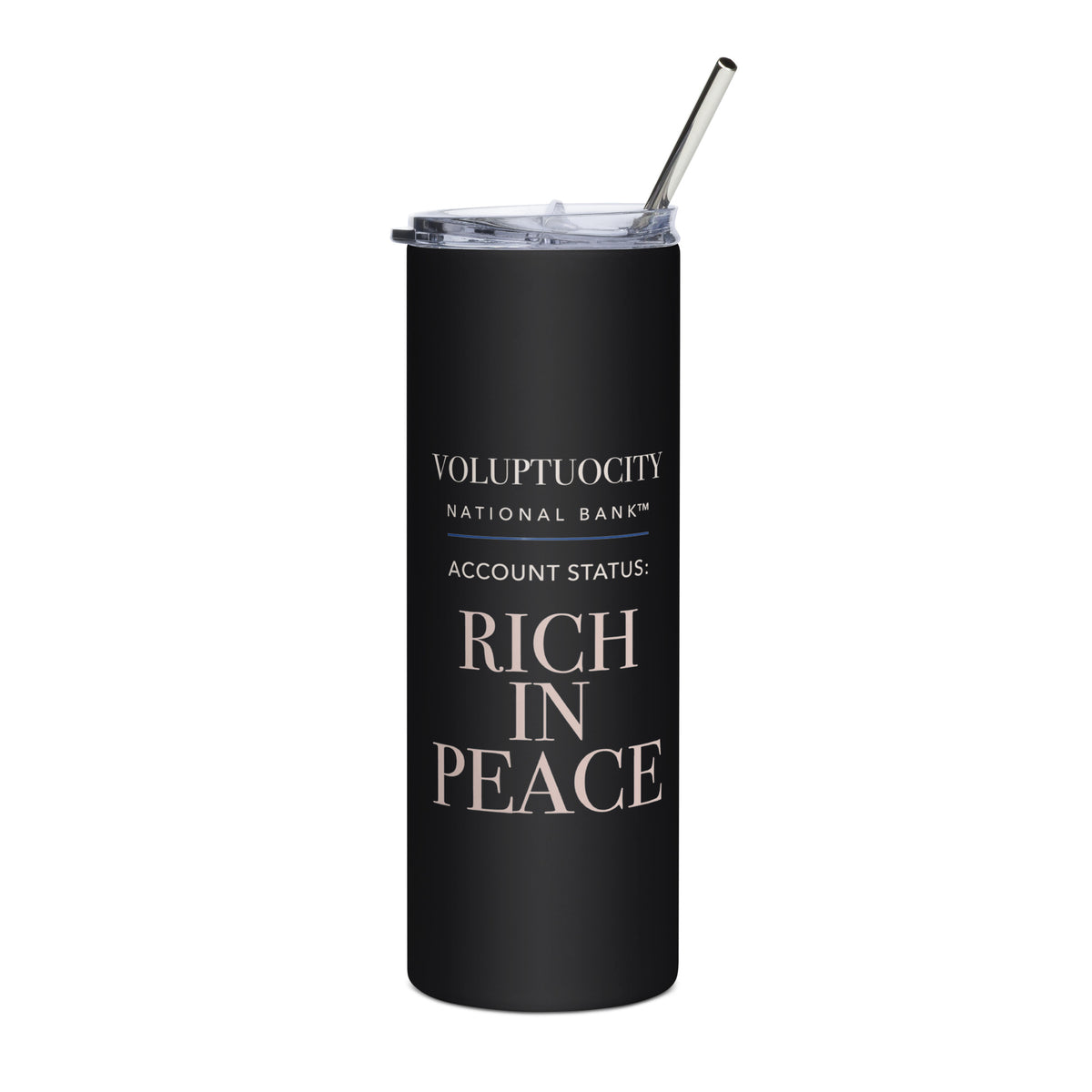 Matte-black stainless-steel tumbler reading “Voluptuocity National Bank™ — Account Status: Rich in Peace.”